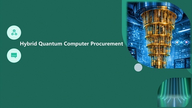 Hybrid Quantum Computer Procurement